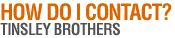 how do I contact Tinsley Brothers